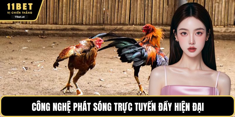Công nghệ phát sóng trực tuyến đầy hiện đại