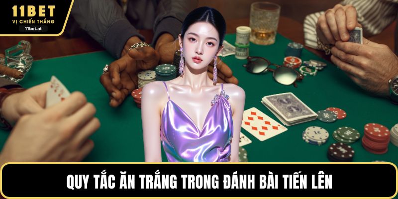 Quy tắc ăn trắng trong đánh bài tiến lên
