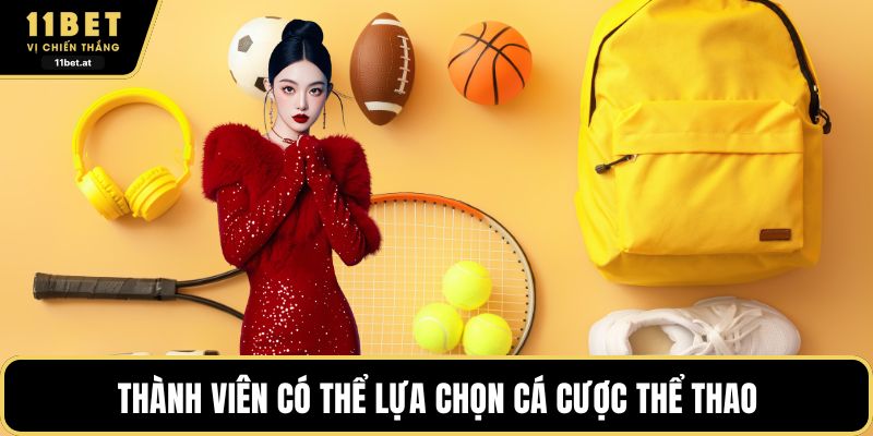 Thành viên có thể lựa chọn cá cược thể thao